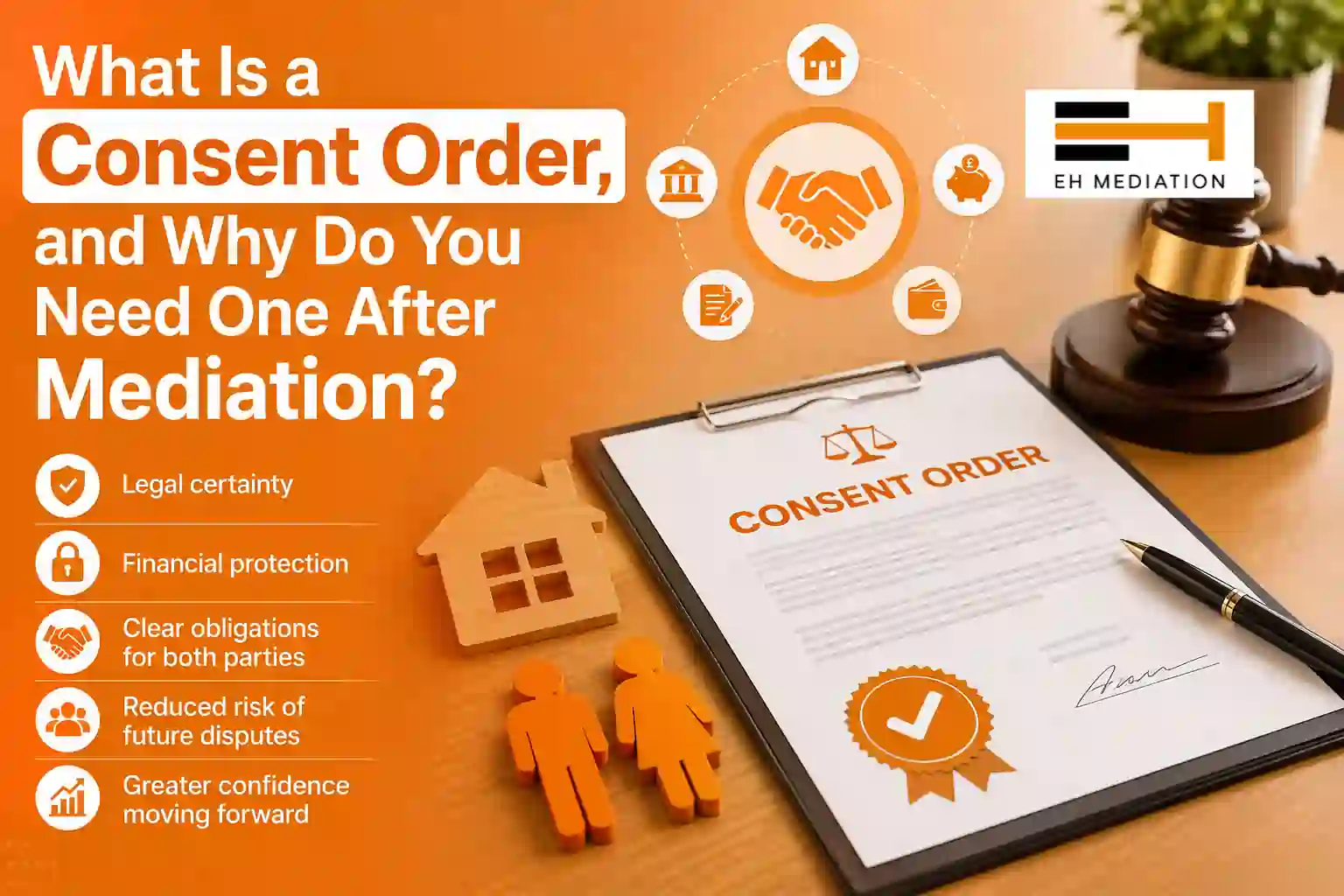 What Is a Consent Order, and Why Do You Need One After Mediation Newham?